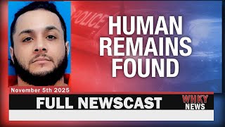 HUMAN REMAINS FOUND, PRISON SENTENCE IN ATTEMPTED MURDER CASE | WHKY Full News, Weds. 11/5/25