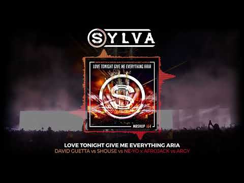 David Guetta X Shouse X NeYo X Afrojack X Argy Love Tonight Give Me Everything Aria SYLVA Mashup David Guetta X Shouse X NeYo X Afrojack X Argy Love Tonight Give Me Everything Aria SYLVA Mashup
