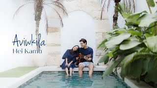 Aviwkila - Hei Kamu (Live Session Recording)