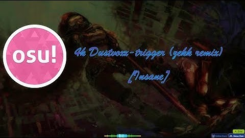 4k Dustvoxx-trigger (zekk remix)  [Insane] 87.83 pp