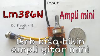 Cara Membuat Ampli Mini Sederhana Untuk Gitar...