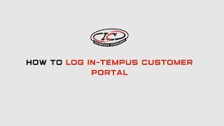 How to Log In- Tempus Customer Portal