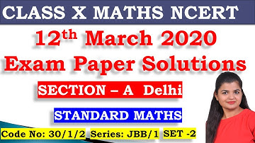 Delhi Section-A CBSE Class 10 Maths Standard Exam 2020 Question Paper with Solutions