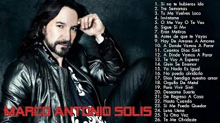 MARCO ANTONIO SOLÍS Sus Mejores Éxitos - MARCO ANTONIO SOLÍS Sus Mejores Baladas Romanticas