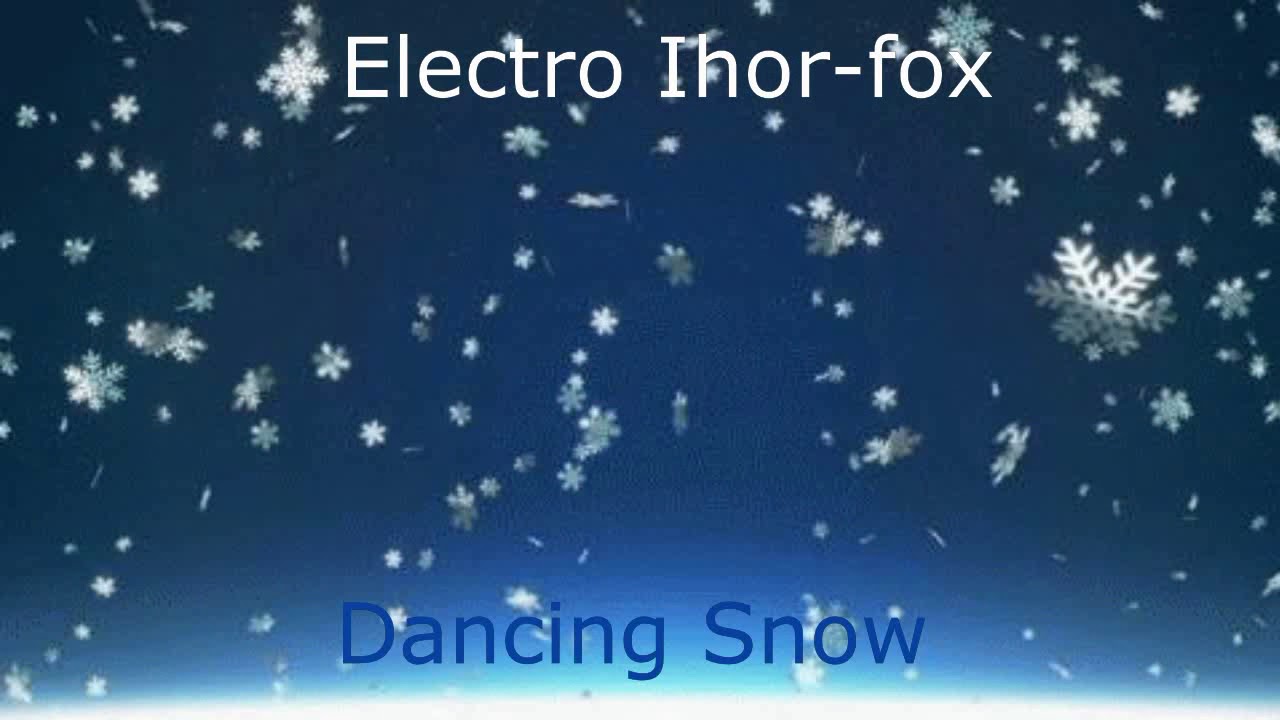 Electro Ihor-fox -- Snow Dancing