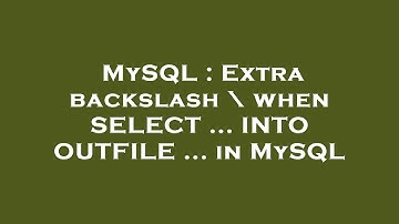 MySQL : Extra backslash \ when SELECT ... INTO OUTFILE ... in MySQL