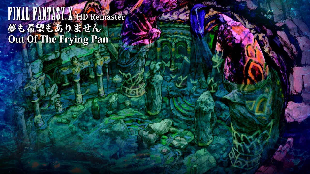 [Video Soundtrack] Out Of The Frying Pan [FINAL FANTASY X HD Remaster]
