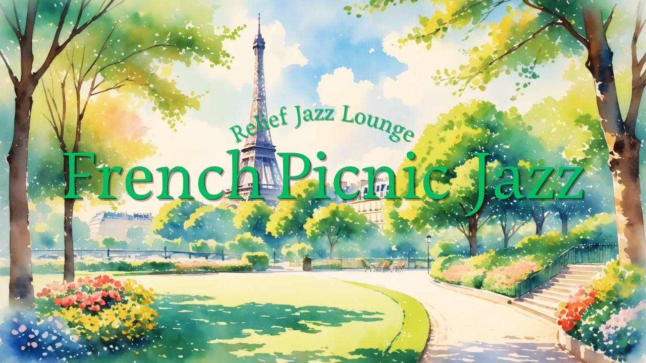 Picnic in French｜Paris Instrumental Jazz | In-Store BGM · Cafe · Work · Focus