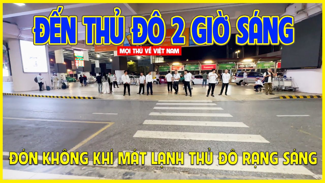 THỦ ĐÔ HÀ NỘI | NGẮM THỦ ĐÔ HÀ NỘI LÚC 2 GIỜ SÁNG | Hà Nội ngày nay