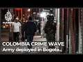 Colombia: Troops deployed in Bogota to confront crime wave