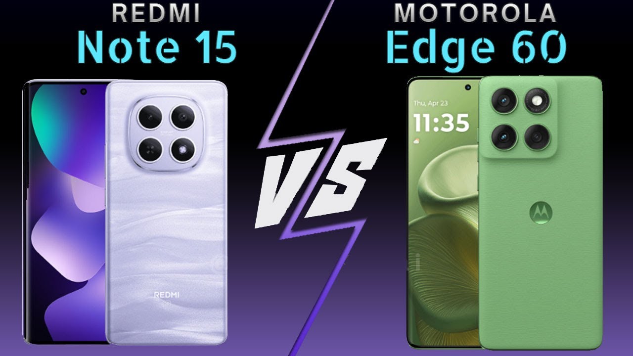 Redmi Note 15 vs Moto Edge 60 5G 