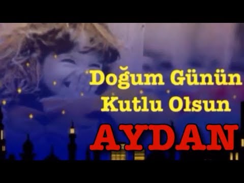 İYİ Kİ DOĞDUN AYDAN 3. KOMİK DOĞUM GÜNÜ MESAJI 🎂 *ABİDİN KUKLA*