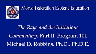 The Rays and The Initiations, Part II Commentary - Program 101