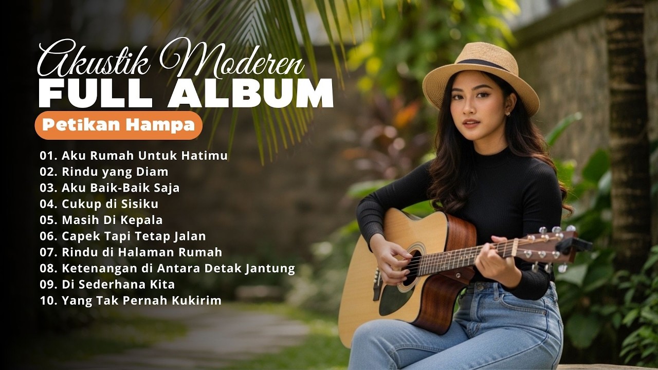 Kalau Hati Kamu Lagi Capek, Ini Obatnya… | Akustik Moderen Full Album – Petikan Hampa