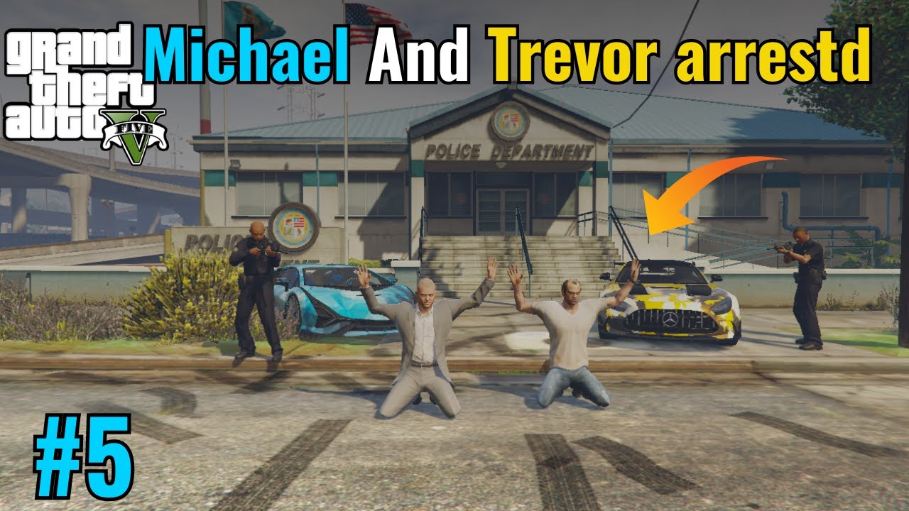 Michael And Trevor arrest police | GTA V GAMEPLAY #5 - YouTube
