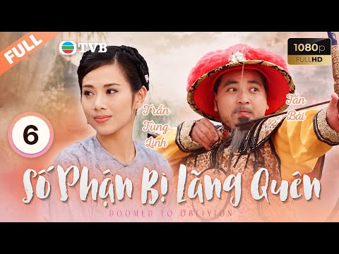 Phim TVB lồng tiếng Số Phận Bị Lãng Quên (Doomed to Oblivion) 6/30 | Vương Hỷ, Lê Tư | 2002