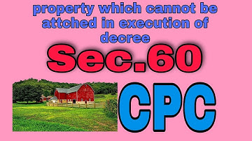 SEC 60 of CPC, 1908 I Property Liable to Attachments in Execution of Decree