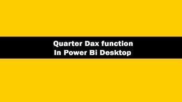 Quarter Dax Function in Power BI Desktop