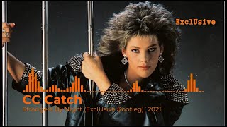 CC Catch - Strangers By Night (ExclUsive Bootleg)`2021