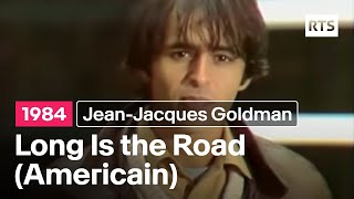 Jean-Jacques Goldman - Long Is the Road (Americain) (1984)
