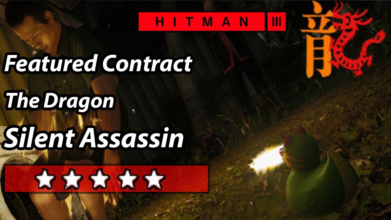 HITMAN 3 - Featured Contract - The Dragon - Silent Assassin