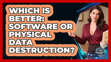 Which Is Better: Software Or Physical Data Destruction? - SecurityFirstCorp.com