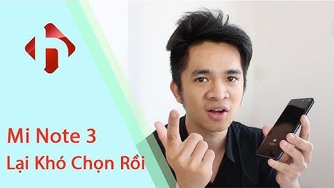 Đánh giá chi tiết xiaomi mi note 3