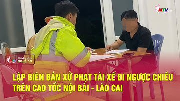 Lập biên bản xử phạt tài xế đi ngược chiều trên cao tốc Nội Bài - Lào Cai
