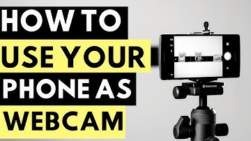 How to use Phone as Webcam