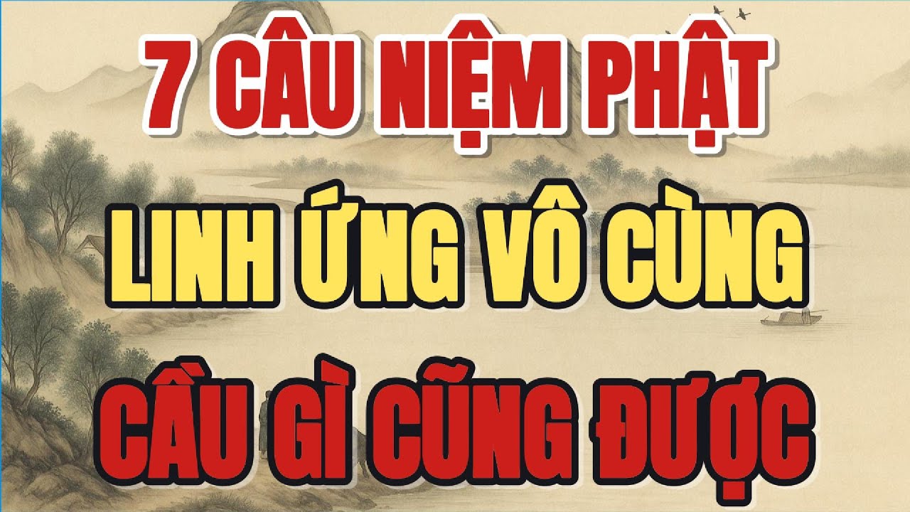 7 CÂU NIỆM PHẬT, LINH ỨNG VÔ CÙNG, CẦU GÌ CŨNG ĐƯỢC - Lời Phật Dạy #loiphatday #phongthuy #phatphap