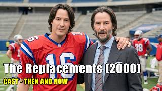 The Replacements (2000) THEN vs NOW (2026) - What Really Happened to the Cast?