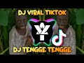 DJ TENGGE TENGGE VIRAL TIKTOK YANG KALIAN CARI CARI || DJ YAL REMIX