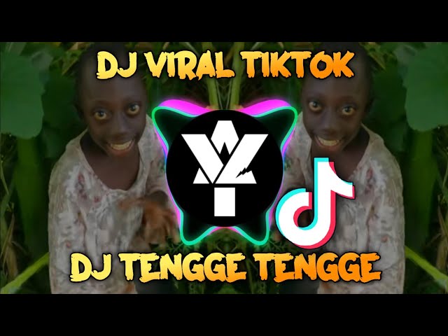 DJ TENGGE TENGGE VIRAL TIKTOK YANG KALIAN CARI CARI || DJ YAL REMIX class=