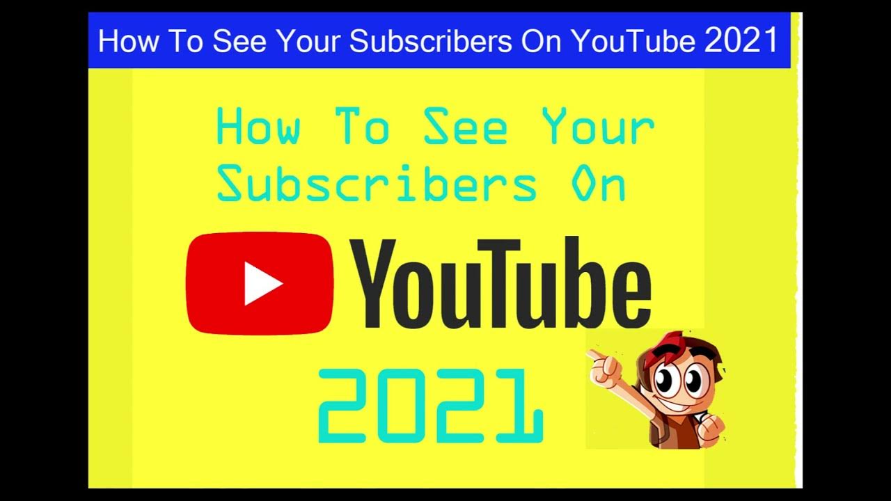 How to see your YouTube subscribers on desktop 2021 - YouTube