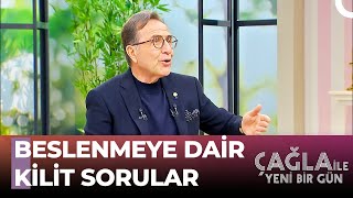 Prof. Dr. Osman Müftüoğlu'ndan Faydalı Beslenme Bilgileri - Çağla İle Yeni Bir Gün 778. Bölüm