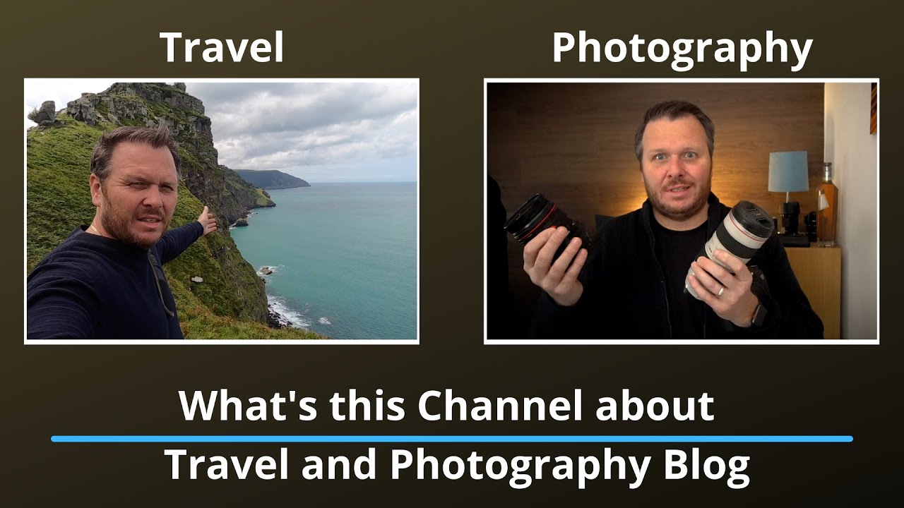 What's this Channel about - Travel and Photography blog