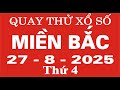 Quay thử xổ số Miền Bắc ngày 27 tháng 8 năm 2025 - Quay thử XSMB, Xosothantai