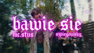 Video thumbnail of "MC.Stus -"BAWIĘ SIĘ" (feat. Szpiegowsky) [directed by @ciluvfx]"