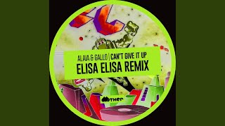 Can't Give It Up (Elisa Elisa Extended Remix)