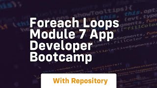 foreach loops module 7 app developer bootcamp
