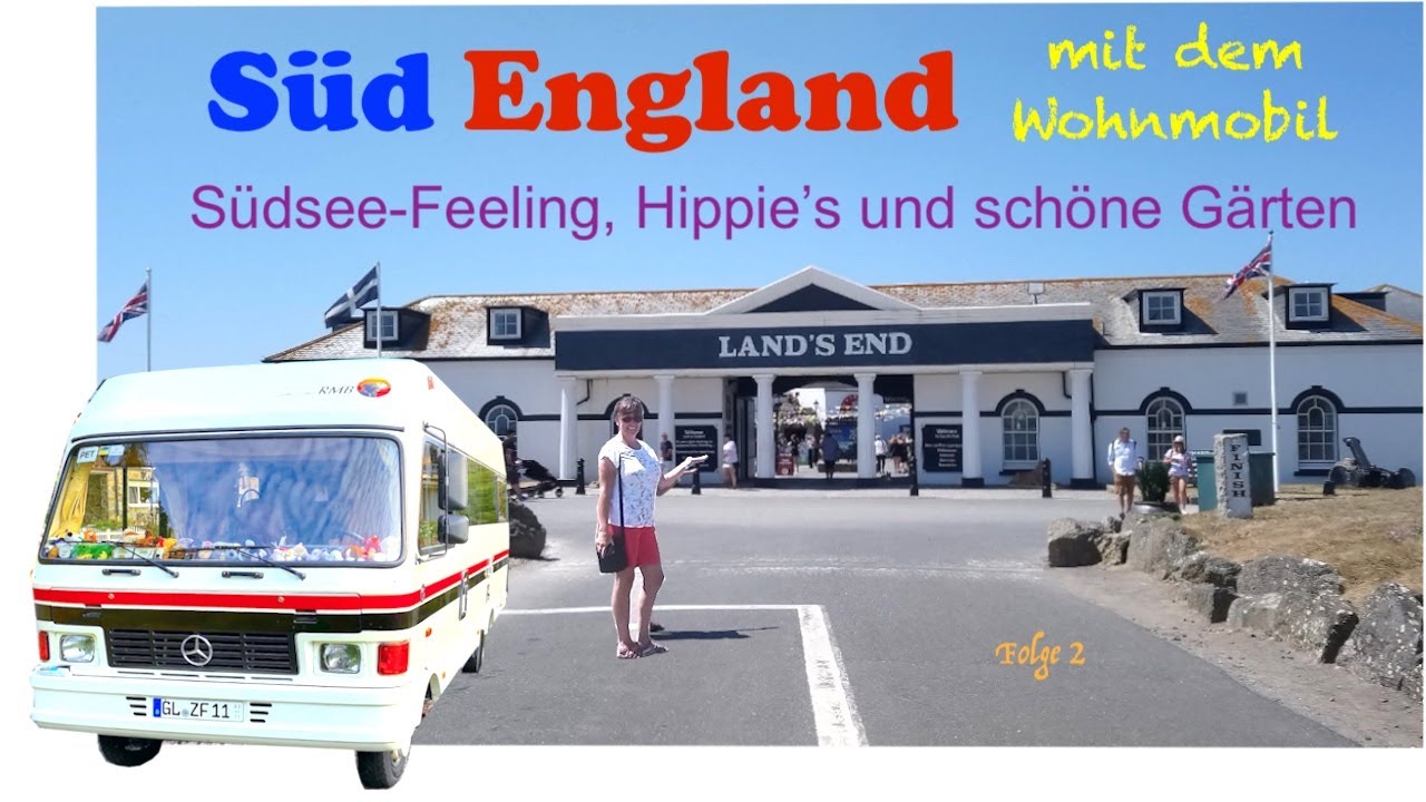 Mit Wohnmobil durch England Cornwall, Land's End, Hippie's, Südsee und schöne Gärten