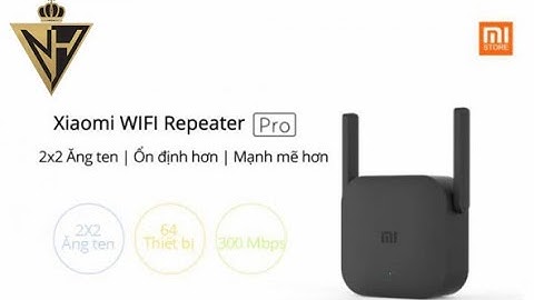 Hướng dẫn cài đặt xiaomi repeater pro năm 2024