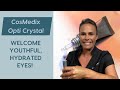 Welcome Youthful, Hydrated Eyes with CosMedix Opti Crystal!
