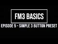 FM3 Basics Episode 5: Basic 3-button preset