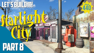 LETS BUILD IT! - Starlight City - part 8 - (Fallout 4/PS4)