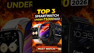 TOP. 3 BEST SMARTWATCH UNDER ₹5,000 2026 IN INDIA 🇮🇳#smartwatch #smartwatchreviews #shortvideo #tech