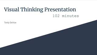 Visual Thinking presentation by Tenly DeVoe