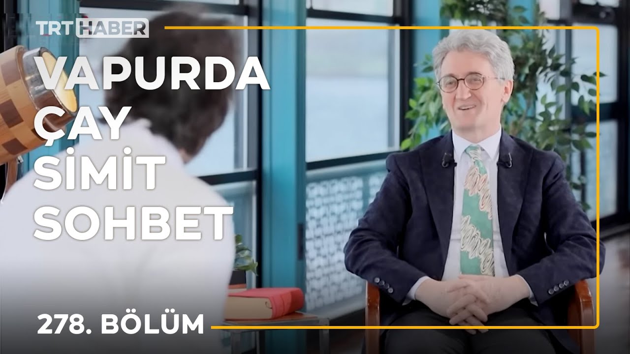 Vapurda Çay Simit Sohbet 278. Bölüm - Osman Egin
