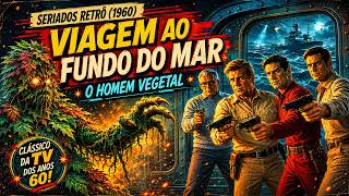 O HOMEM VEGETAL (1960) – Viagem ao Fundo do Mar Seriado Retrô Completo