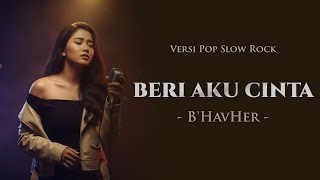 Beri Aku Cinta – B’Havier | Pop Slow Rock Cover AI (Lirik Video)